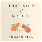 That kind of mother : a novel cover image cdn