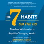 The 7 habits on the go : timeless wisdom for a rapidly changing world cover image cdn