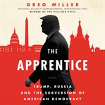 The apprentice : Trump, Russia and the subversion of American democracy cover image cdn