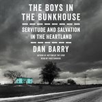 The boys in the bunkhouse : servitude and salvation in the heartland cover image cdn