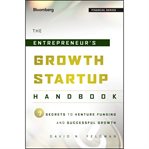 The entrepreneur's growth startup handbook : 7 secrets to venture funding and successful growth cover image cdn