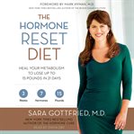 The hormone reset diet : heal your metabolism to lose up to 15 pounds in 21 days cover image cdn