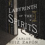 Labyrinth of the spirits : a novel cover image cdn