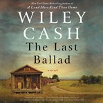 The last ballad : a novel cover image cdn