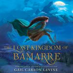The lost kingdom of Bamarre cover image cdn