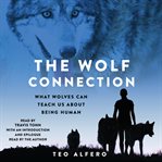The wolf connection : what wolves can teach us about being human cover image cdn