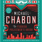 The Yiddish policemen's union : [a novel] cover image cdn