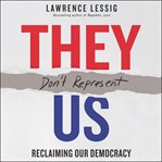 They don't represent us : reclaiming our democracy cover image cdn