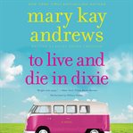 To live and die in Dixie cover image cdn