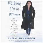 Waking up in winter : in search of what really matters at midlife cover image cdn