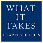 What it takes : seven secrets of success from the world's greatest professional firms cover image cdn