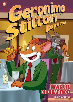 Geronimo Stilton reporter. 6, Paws off, Cheddarface! cover image