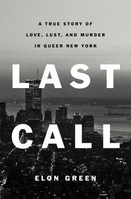 Last call : a true story of love, lust, and murder in queer New York cover image