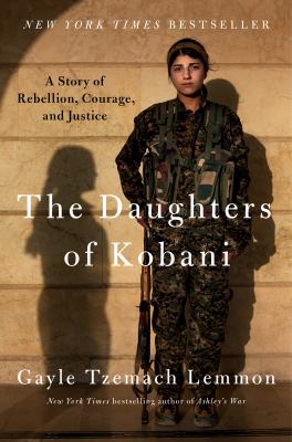 The daughters of Kobani : a story of rebellion, courage, and justice cover image