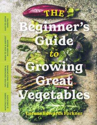 The beginner's guide to growing great vegetables cover image