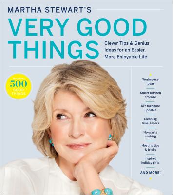 Martha Stewart's Very Good Things Clever Tips & Genius Ideas for an Easier, More Enjoyable Life cover image