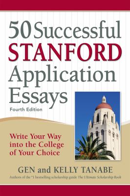 50 successful Stanford application essays : write your way into the college of your choice cover image