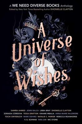 A universe of wishes : a We Need Diverse Books fantasy anthology cover image