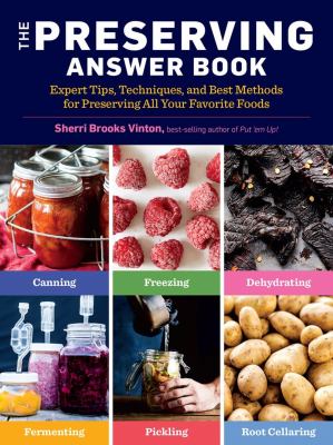 The preserving answer book : expert tips, techniques, and best methods for preserving all your favorite foods  cover image cdn