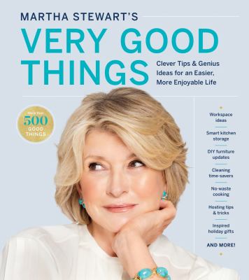 Martha Stewart's very good things : clever tips & genius ideas for an easier, more enjoyable life cover image