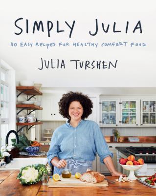 Simply Julia : 110 easy recipes for healthy comfort food cover image