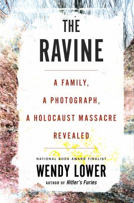 The ravine : a family, a photograph, a Holocaust massacre revealed  cover image cdn