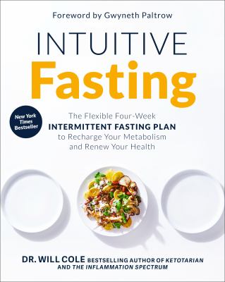 Intuitive fasting : the flexible four-week intermittent fasting plan to recharge your metabolism and renew your health cover image