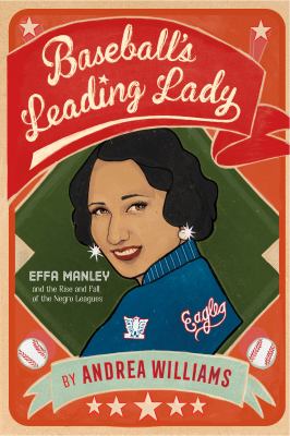 Baseball's leading lady : Effa Manley and the rise and fall of the Negro Leagues  cover image cdn
