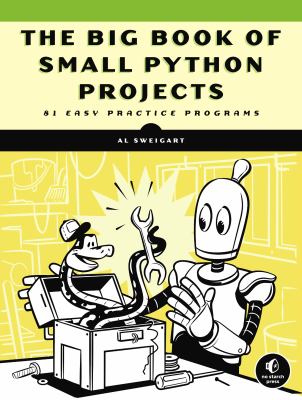 The big book of small Python projects : 81 easy practice programs cover image