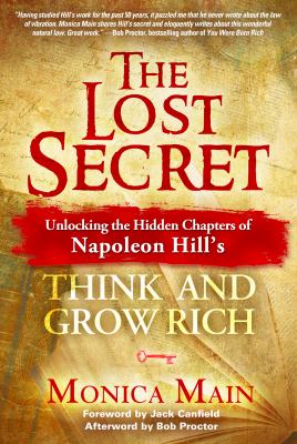 The lost secret : unlocking the hidden chapters of Napoleon Hill's think and grow rich cover image
