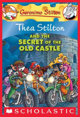 Thea Stilton and the Secret of the Old Castle cover image