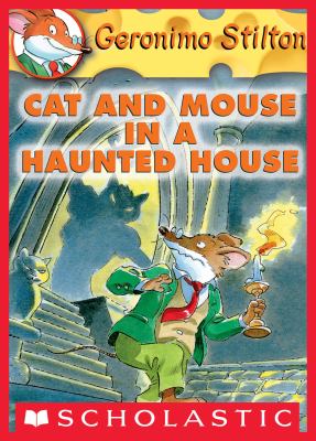Geronimo Stilton #3: Cat and Mouse in a Haunted House cover image