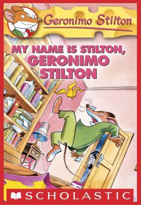 Geronimo Stilton #19: My Name Is Stilton, Geronimo Stilton cover image