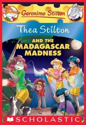 Thea Stilton and the Madagascar Madness: A Geronimo Stilton Adventure (Thea Stilton #24) cover image