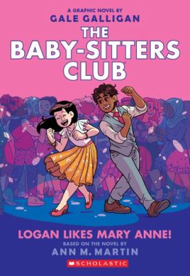 Logan Likes Mary Anne! (The Baby-Sitters Club Graphic Novel #8) cover image