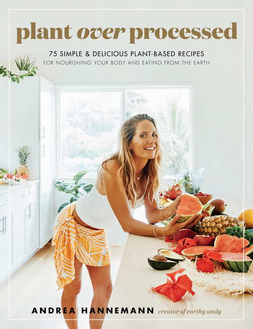 Plant Over Processed 75 Simple & Delicious Plant-Based Recipes for Nourishing Your Body and Eating From the Earth cover image cdn