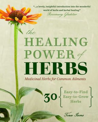 The healing power of herbs : medicinal herbs for common ailments cover image