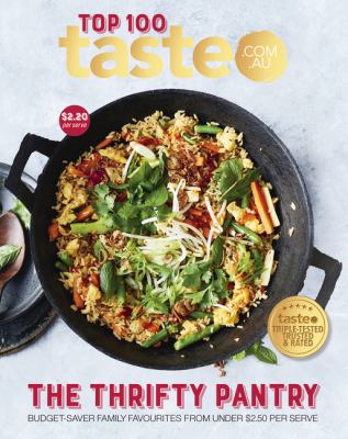 Taste Top 100 THE THRIFTY PANTRY: The Top 100 budget-saving recipes from Australia's #1 food site cover image