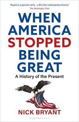 When America stopped being great : a history of the present cover image