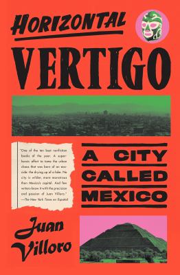 Horizontal vertigo : a city called Mexico cover image