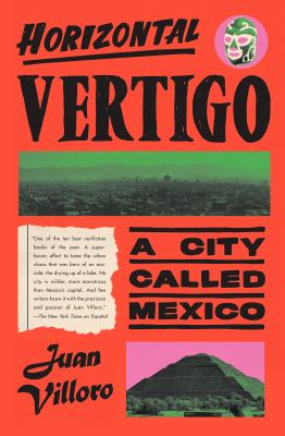 Horizontal vertigo : a city called Mexico  cover image cdn