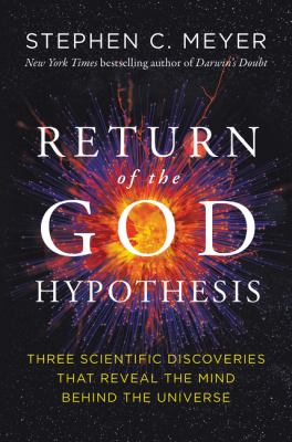 Return of the God hypothesis : three scientific discoveries that reveal the mind behind the universe  cover image cdn