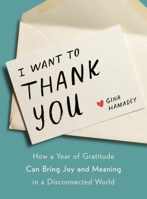 I want to thank you : how a year of gratitude can bring joy and meaning in a disconnected world cover image
