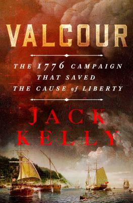 Valcour : the 1776 campaign that saved the cause of liberty cover image