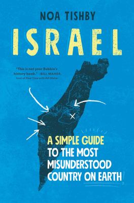 Israel : a simple guide to the most misunderstood country on earth cover image