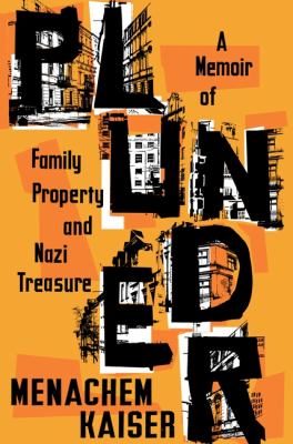 Plunder : a memoir of family property and Nazi treasure  cover image cdn