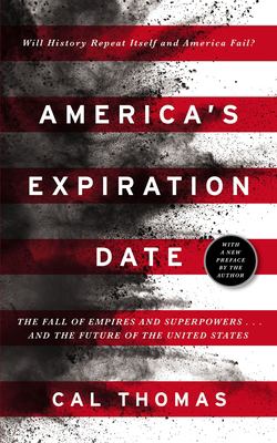 America's expiration date : the fall of empires and superpowers . . . and the future of the United States cover image