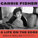 Carrie Fisher : a life on the edge cover image cdn