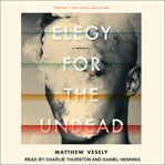 Elegy for the Undead : A Novella cover image cdn