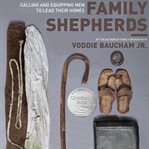 Family shepherds : calling and equipping men to lead their homes cover image cdn